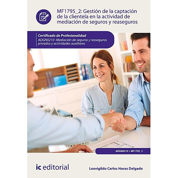 Gestión de la captación de la clientela en la actividad de mediación de seguros y reaseguros. ADGN0210, Leovigildo Carlos Hoces Delgado