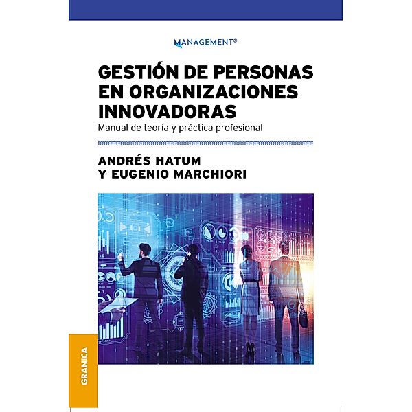 Gestión de personas en organizaciones innovadoras, Andrés Hatum, Eugenio Marchior