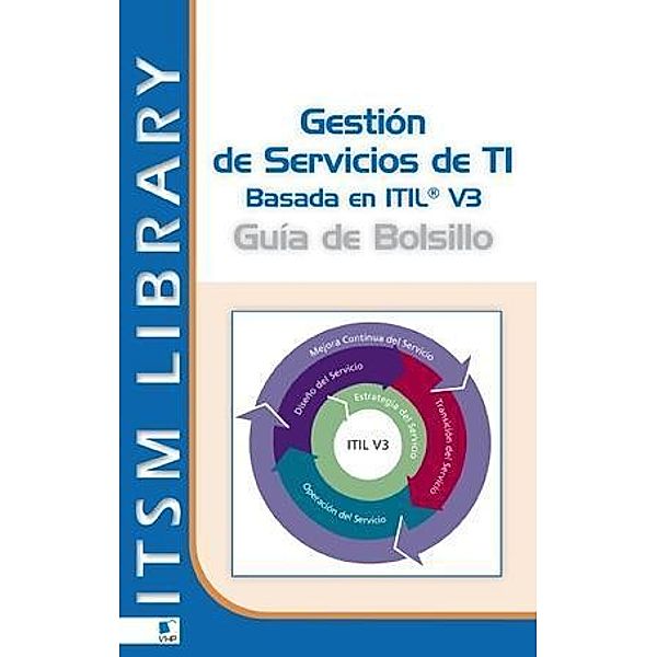 Gestión de Servicios TI  basado en ITIL® V3 - Guia de Bolsillo / ITSM Library