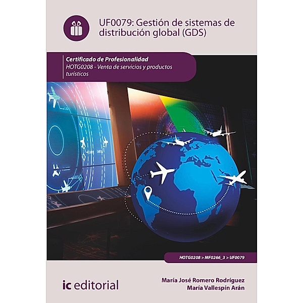 Gestión de sistemas de distribución global (GDS). HOTG0208, María José Romero Rodríguez, María Vallespín Arán