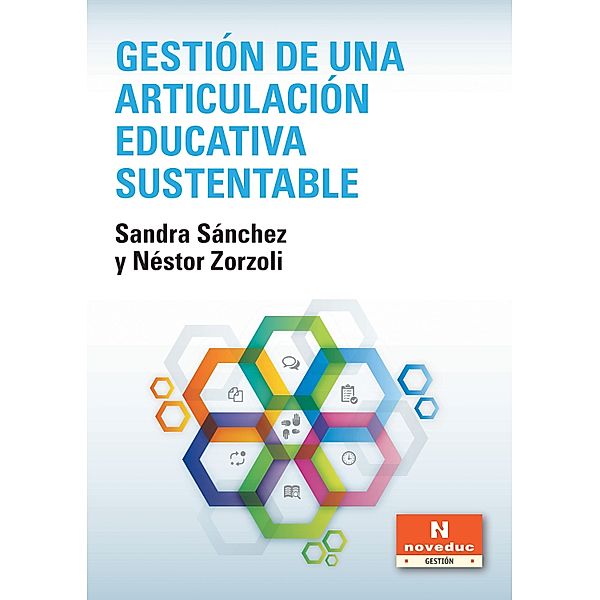 Gestión de una articulación educativa sustentable / Noveduc Gestión, Néstor Zorzoli, Sandra Sánchez