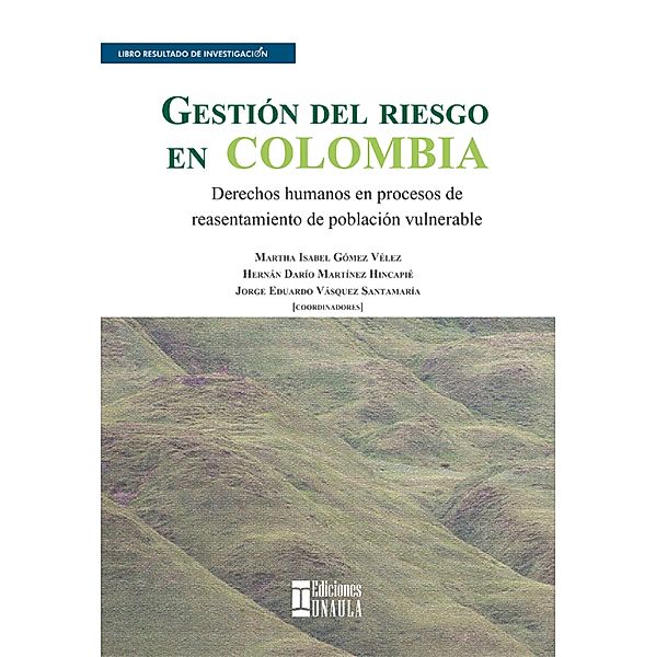 Gestión del riesgo en Colombia, Martha Isabel Gómez Vélez, Hernán Darío Martínez Hincapié, Jorge Eduardo Vásquez Santamaría.