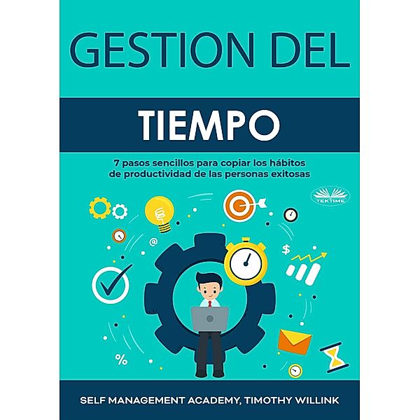 Gestión del Tiempo, Self Management Academy, Timothy Willink