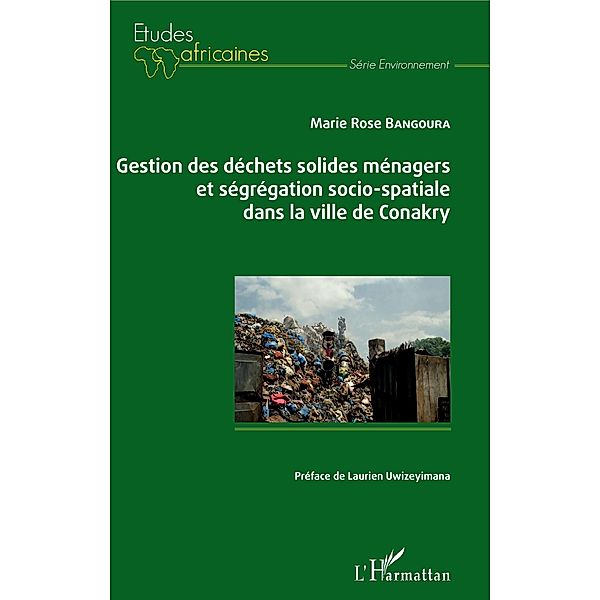 Gestion des dechets solides menagers et segregation socio-spatiale dans la ville de Conakry, Bangoura Marie Rose Bangoura