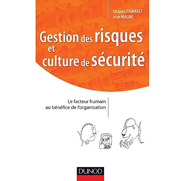 Gestion des risques et culture de sécurité / Stratégies et management, Jacques Pignault, Jean Magne