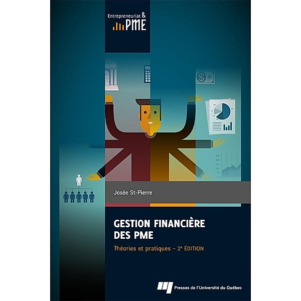 Gestion financiere des PME : theories et pratiques, 2e edition, St-Pierre Josee St-Pierre