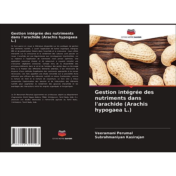 Gestion intégrée des nutriments dans l'arachide (Arachis hypogaea L.), Veeramani Perumal, Subrahmaniyan Kasirajan