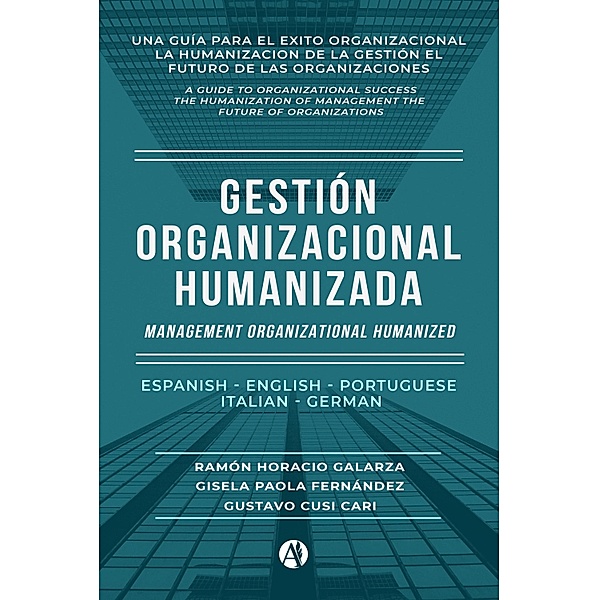 Gestión Organizacional Humanizada, Ramón Horacio Galarza