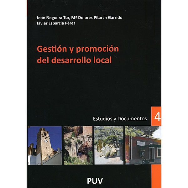 Gestión y promoción del desarrollo local / Desarrollo Territorial. Serie Estudios y Documentos Bd.4, Javier Esparcia Pérez, Joan Noguera Tur, M. Dolores Pitarch