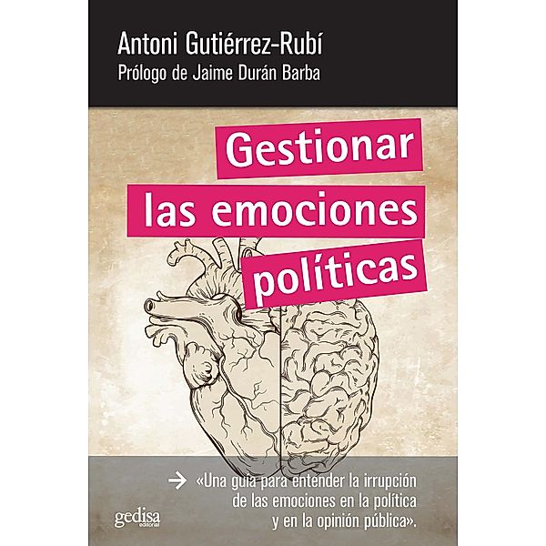 Gestionar las emociones políticas, Antoni Gutiérrez-Rubí
