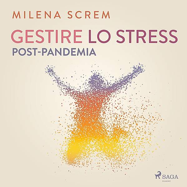 Gestire lo stress post-pandemia, Milena Screm