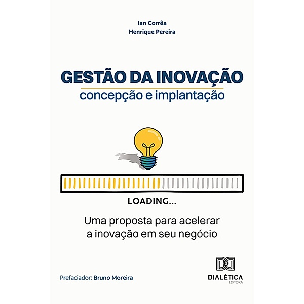 Gestão da inovação - concepção e implantação, Ian Corrêa, Henrique Pereira