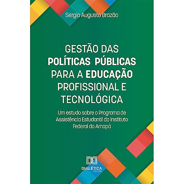 Gestão das Políticas Públicas para a Educação Profissional e Tecnológica, Sergio Augusto Brazão