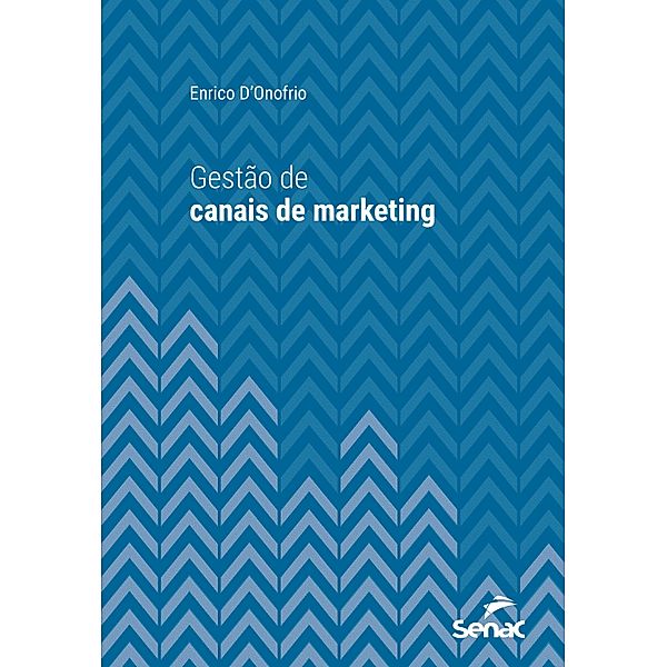 Gestão de canais de marketing / Série Universitária, Enrico D'Onofrio