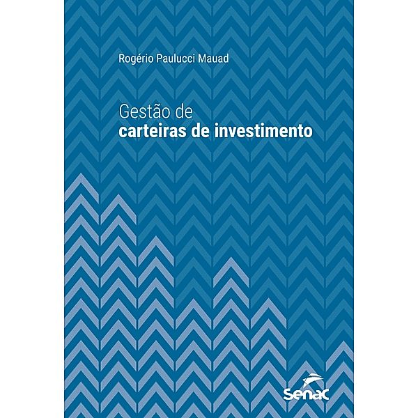 Gestão de carteiras de investimento / Série Universitária, Rogério Paulucci Mauad