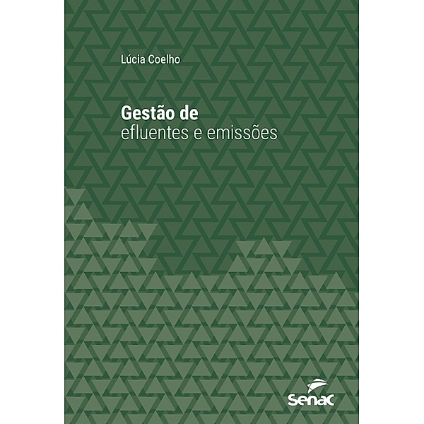 Gestão de efluentes e emissões / Série Universitária, Lúcia Coelho