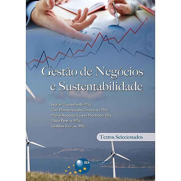 Gestão de Negócios e Sustentabilidade: textos selecionados, Walter Gassenferth, Ciro Mendonça da Conceição, Maria Augusta Soares Machado, Silvia Pereira, Walther Krause