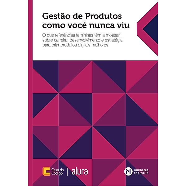 Gestão de Produtos como você nunca viu, Mulheres de Produto, Beatriz Waclawek, Bruna Gonçalves, Cassiane Vilvert, Jéssica Rabelo, Talita Morais