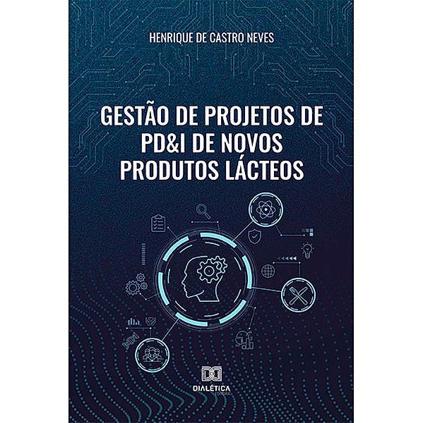 Gestão de Projetos de PD&I de Novos Produtos Lácteos, Henrique de Castro Neves