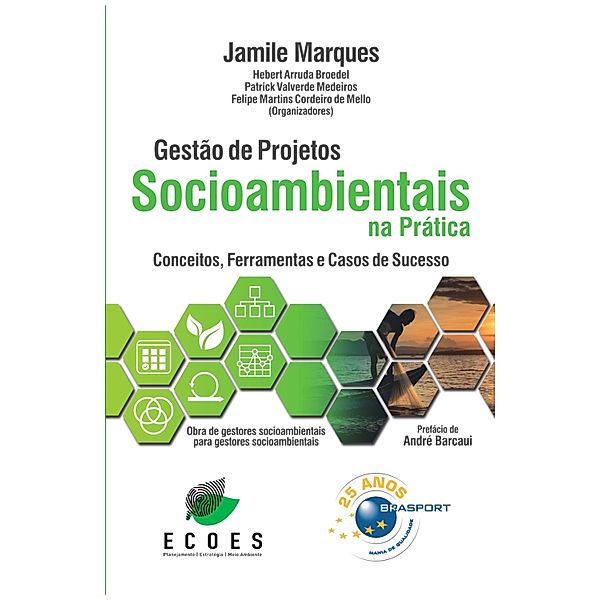 Gestão de Projetos Socioambientais na Prática, Jamile de Almeida Marques da Silva, Felipe Martins Cordeiro de Mello, Hebert Arruda Broedel, Patrick Valverde Medeiros