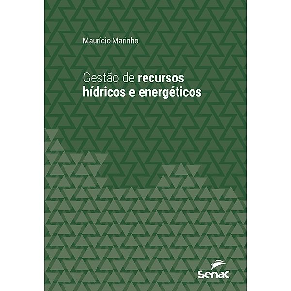 Gestão de recursos hídricos e energéticos / Série Universitária, Maurício de Alcântara Marinho