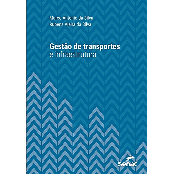 Gestão de transportes e infraestrutura / Série Universitária, Marco Antonio Da Silva, Rubens Vieira da Silva