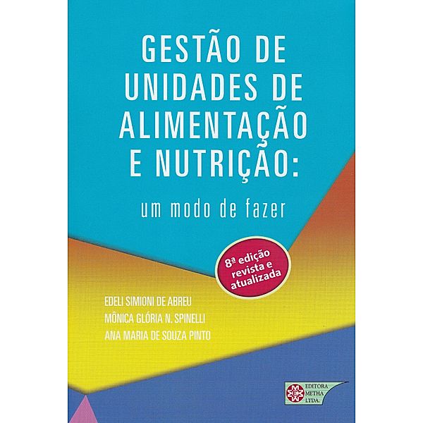 Gestão de Unidades de alimentação e nutrição, Edeli Simioni de Abreu, Mônica Glória Neumann Spinell, Ana Maria de Souza Pinto