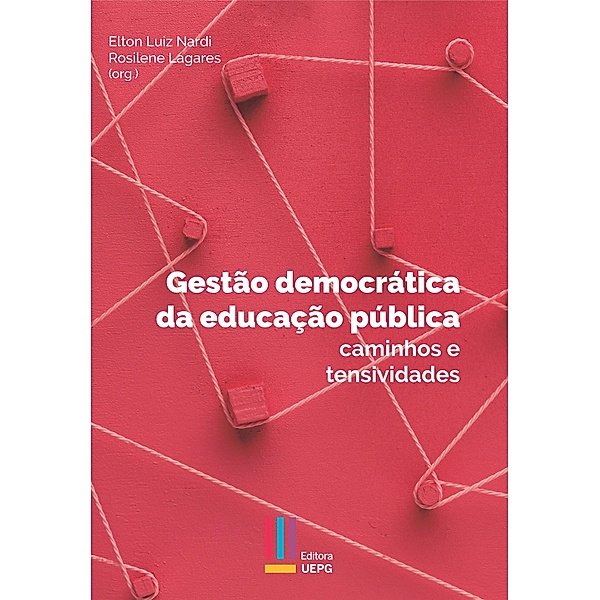 Gestão democrática da educação pública, Elton Luiz Nardi, Rosilene Lagares