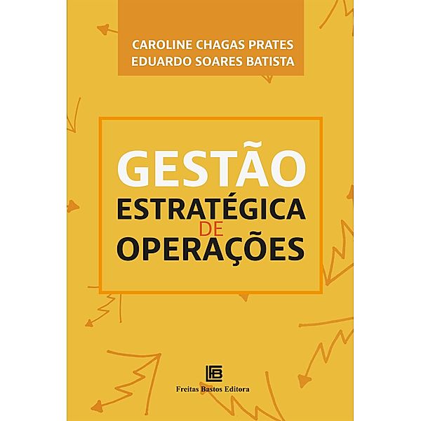 Gestão Estratégica de Operações, Caroline Chagas Prates, Eduardo Soares Batista