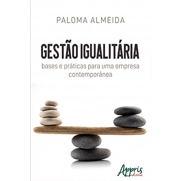 Gestão Igualitária: Bases e Práticas para Uma Empresa Contemporânea, Paloma Almeida