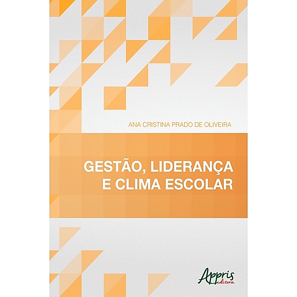Gestão, Liderança e Clima Escolar, Ana Cristina Prado de Oliveira