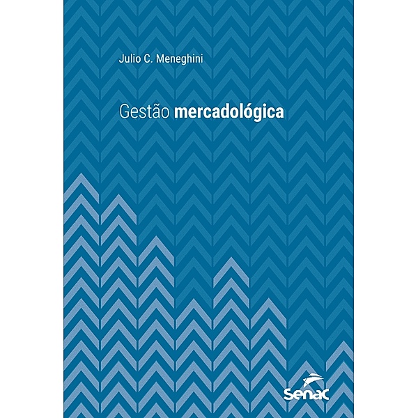 Gestão mercadológica / Série Universitária, Julio C. Meneghini