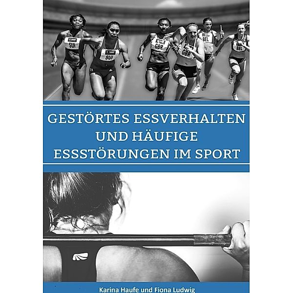 Gestörtes Essverhalten und häufige Essstörungen im Sport, Karina Haufe