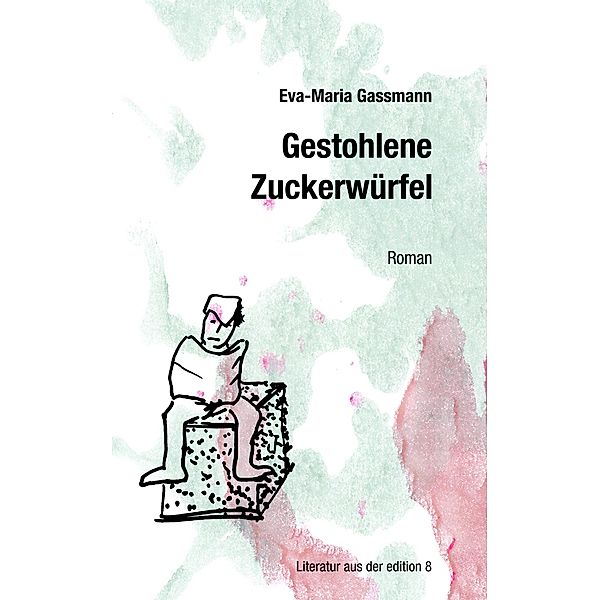 Gestohlene Zuckerwürfel, Eva-Maria Gassmann