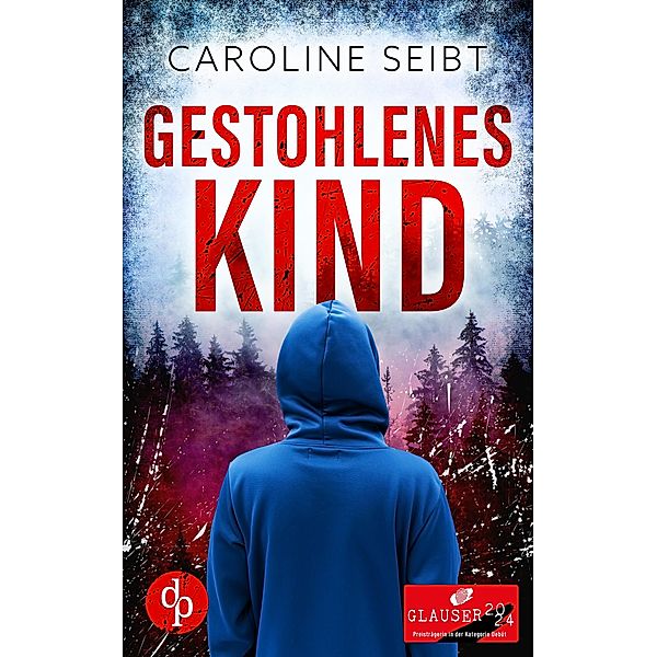 Gestohlenes Kind / Ein Theo Weiland-Thriller Bd.1, Caroline Seibt