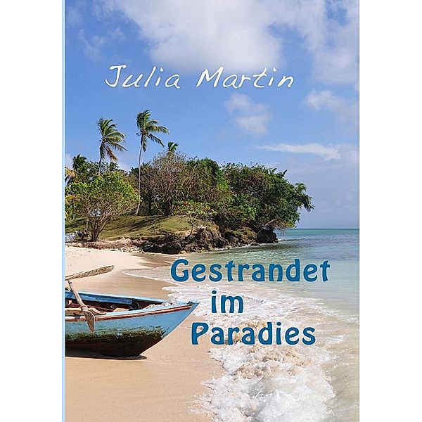 Gestrandet im Paradies, Julia Martin