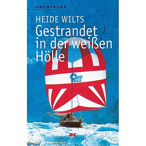 Gestrandet in der weissen Hölle, Heide Wilts