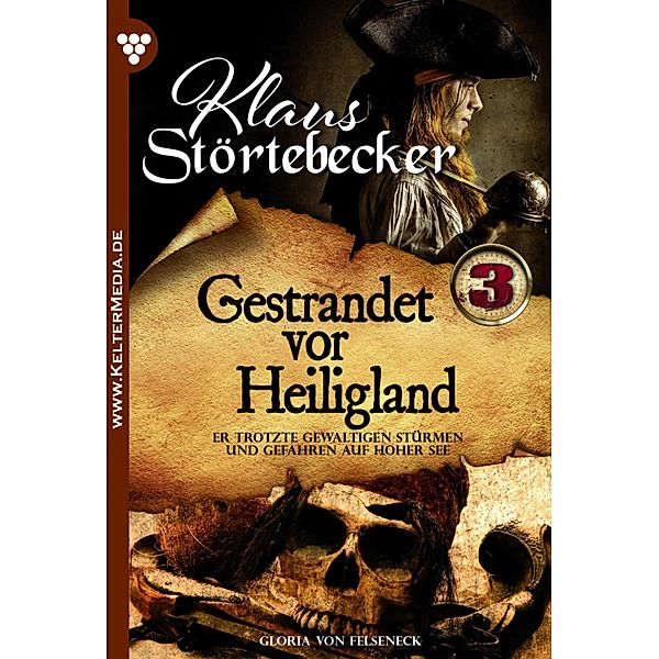 Gestrandet vor Heiligland / Klaus Störtebeker Bd.3, Gloria von Felseneck