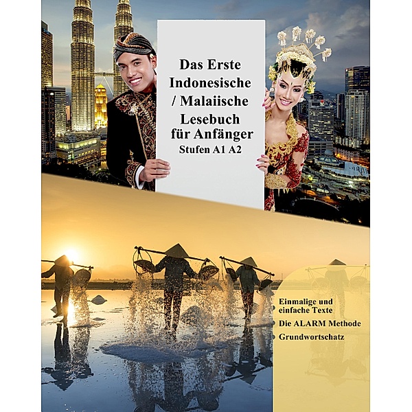 Gestufte Indonesische / Malaiische Lesebücher: 1 Das Erste Indonesische / Malaiische Lesebuch für Anfänger: Stufen A1 A2, Annisa Pranata