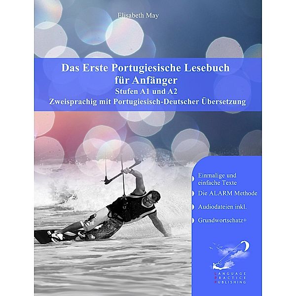 Gestufte Portugiesische Lesebücher: 1 Das Erste Portugiesische Lesebuch für Anfänger, Elisabeth May