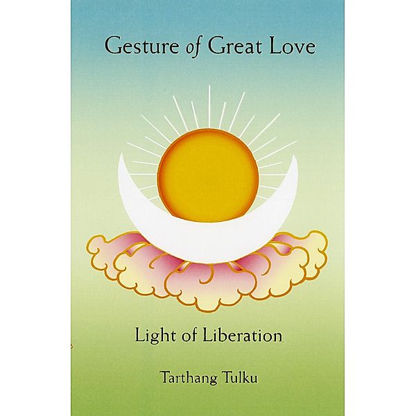 Gesture of Great Love: Light of Liberation, Tarthang Tulku