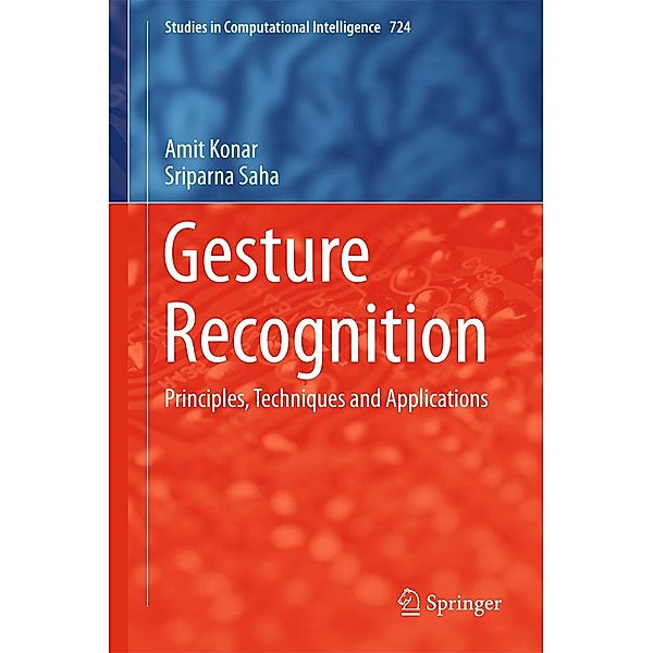 Gesture Recognition / Studies in Computational Intelligence Bd.724, Amit Konar, Sriparna Saha