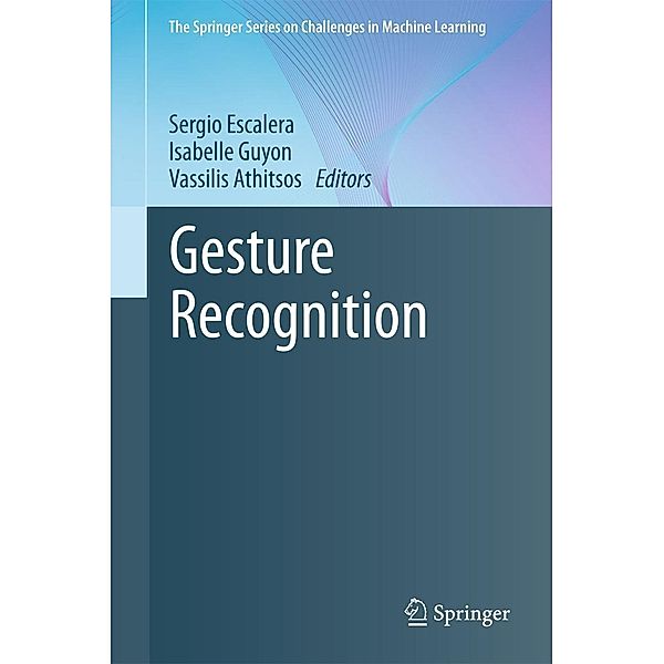 Gesture Recognition / The Springer Series on Challenges in Machine Learning