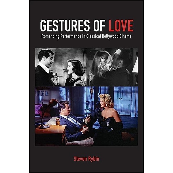 Gestures of Love / SUNY series, Horizons of Cinema, Steven Rybin