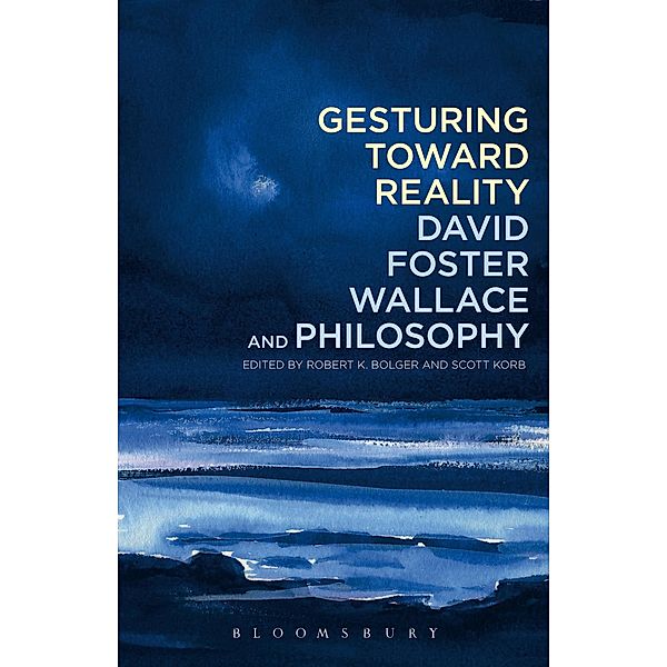 Gesturing Toward Reality: David Foster Wallace and Philosophy