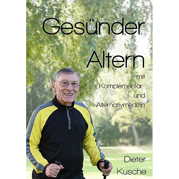 Gesünder Altern, Dieter Kusche