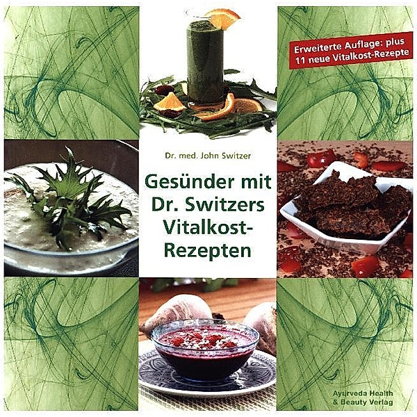 Gesünder mit Dr. Switzers Vitalkost-Rezepten, John Switzer
