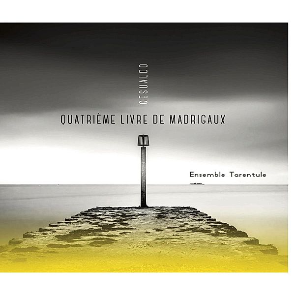 Gesulado 4e Livre De Madrigaux, Ensemble Tarentule