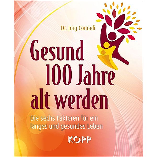 Gesund 100 Jahre alt werden, Jörg Conradi