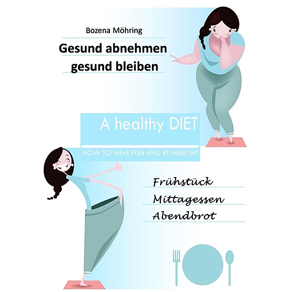 Gesund abnehmen - gesund bleiben, Bozena Möhring